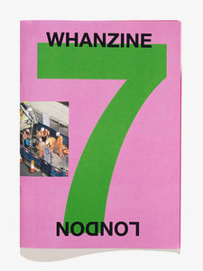 Whanzine 7, London